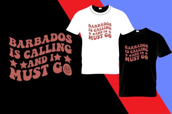 Barbados is Calling and Must Go T-Shirt