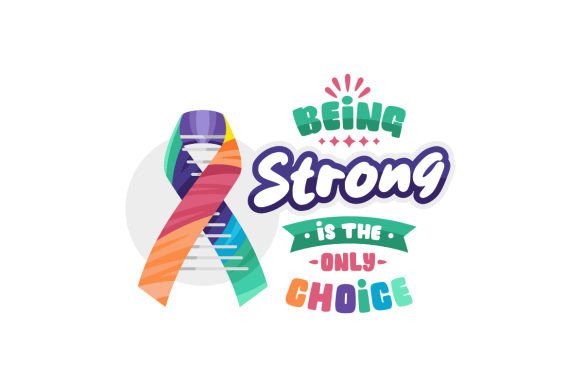 Being Strong Is the Only Choice — Crafts & Cancer Awareness
