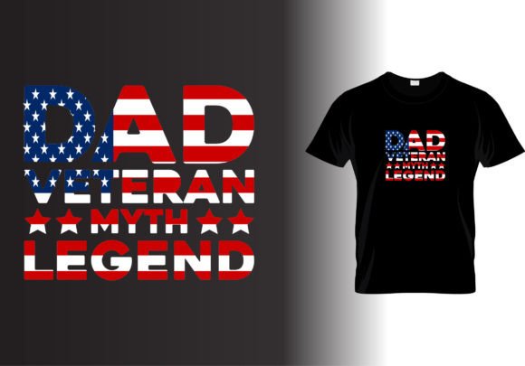 Dad Veteran Myth Legend Graphics & T-Shirt Designs