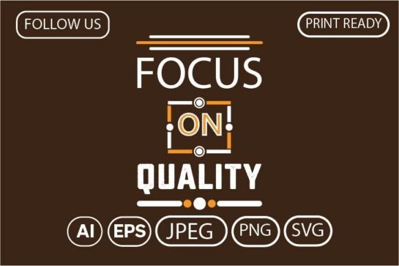 FOCUS on QUALITY Graphics for T-Shirt Designs