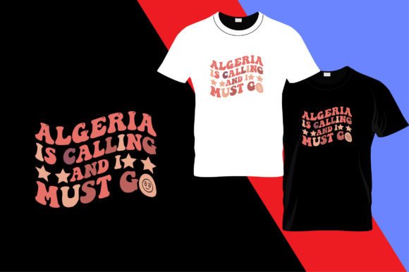 Is Calling and Must Go Algeria