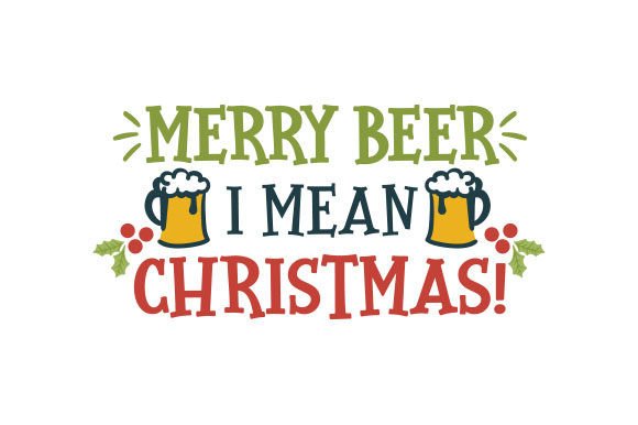 Merry Beer, I Mean Christmas – Crafts & Cups Amp Design