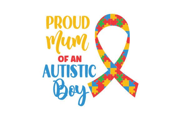 Proud Mum of an Autistic Boy – Quote