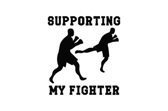 Supporting My Fighter – Quote for Crafts & Sports