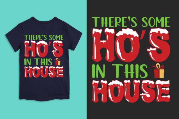 There’s Some Ho’s in This House Graphics & T-Shirt Designs