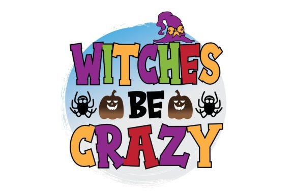 Witches Be Crazy Sublimation Design: Graphics for Bold T-Shirt Designs